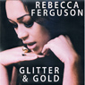 Glitter and gold - Rebecca Ferguson